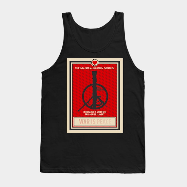 War Is Peace: George Orwell Tribute - Artistic Statement Against Media Manipulation and Militarization Tank Top by Boogosh